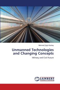 Cover image for Unmanned Technologies and Changing Concepts