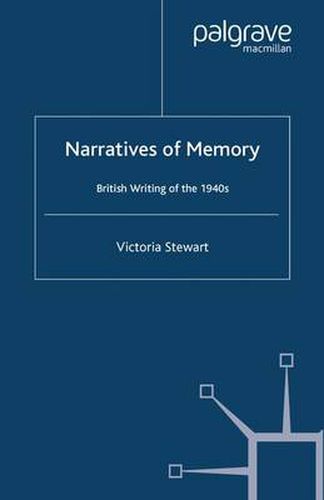 Cover image for Narratives of Memory: British Writing of the 1940s