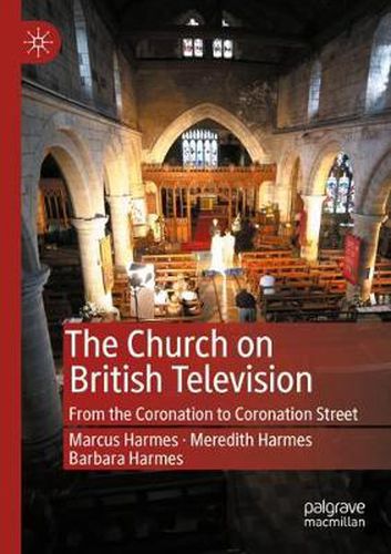 The Church on British Television: From the Coronation to Coronation Street