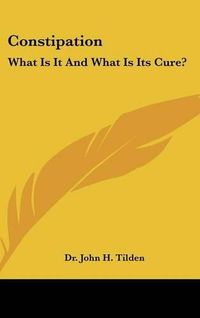 Cover image for Constipation: What Is It and What Is Its Cure?