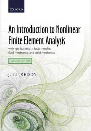 Cover image for An Introduction to Nonlinear Finite Element Analysis: with applications to heat transfer, fluid mechanics, and solid mechanics