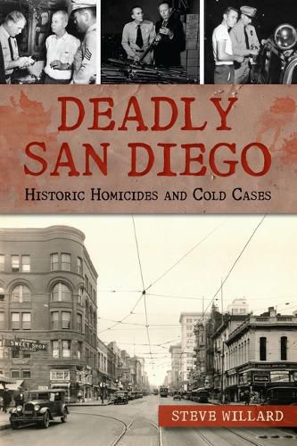 Cover image for Deadly San Diego: Historic Homicides and Cold Cases