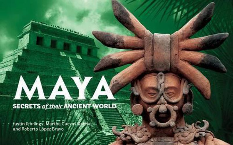 Maya: Secrets of Their Ancient World