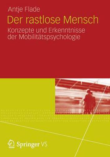 Der Rastlose Mensch: Konzepte Und Erkenntnisse Der Mobilitatspsychologie