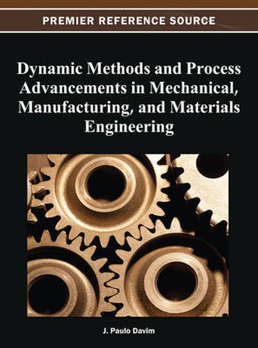 Cover image for Dynamic Methods and Process Advancements in Mechanical, Manufacturing, and Materials Engineering