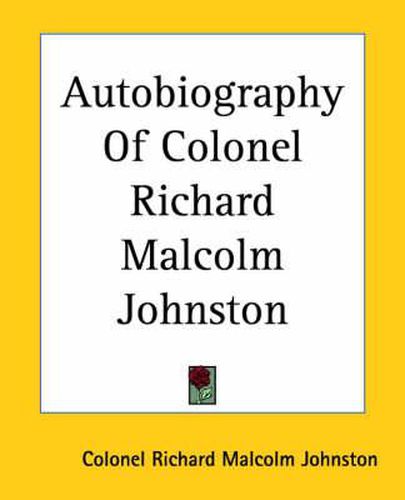 Cover image for Autobiography Of Colonel Richard Malcolm Johnston