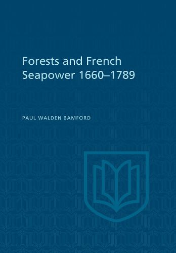 Cover image for Forests and French Sea Power, 1660-1789