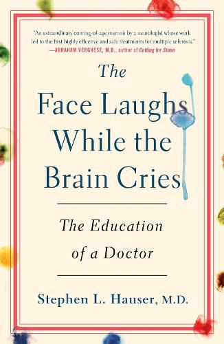 Cover image for The Face Laughs While the Brain Cries: The Education of a Doctor