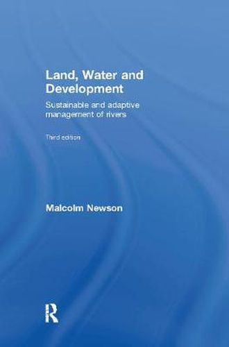 Cover image for Land, Water and Development: Sustainable and Adaptive Management of Rivers