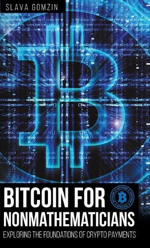 Cover image for Bitcoin for Nonmathematicians: Exploring the Foundations of Crypto Payments