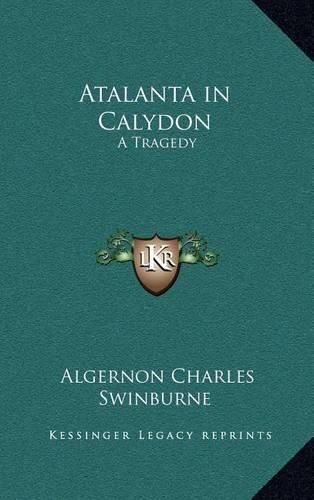 Cover image for Atalanta in Calydon: A Tragedy