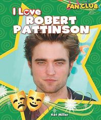 Cover image for I Love Robert Pattinson