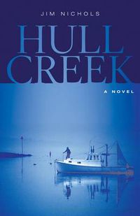 Cover image for Hull Creek: A Novel of the Maine Coast