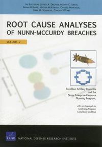 Cover image for Root Cause Analyses of Nunn-Mccurdy Breaches: Excalibur Artillery Projectile and the Navy Enterprise Resource Planning Program, with an Approach to Analyzing Complexity and Risk