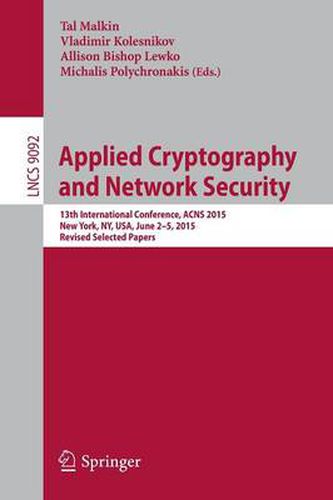 Cover image for Applied Cryptography and Network Security: 13th International Conference, ACNS 2015, New York, NY, USA, June 2-5, 2015, Revised Selected Papers