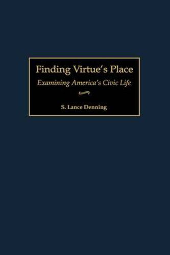 Cover image for Finding Virtue's Place: Examining America's Civic Life