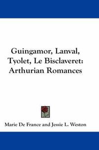 Cover image for Guingamor, Lanval, Tyolet, Le Bisclaveret: Arthurian Romances