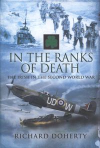 Cover image for In the Ranks of Death: The Irish in the Second World War