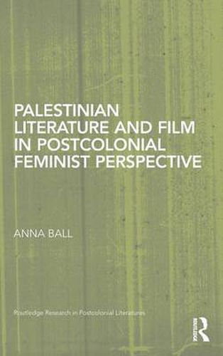 Cover image for Palestinian Literature and Film in Postcolonial Feminist Perspective