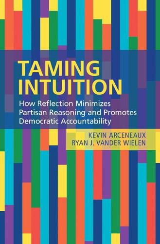 Taming Intuition: How Reflection Minimizes Partisan Reasoning and Promotes Democratic Accountability