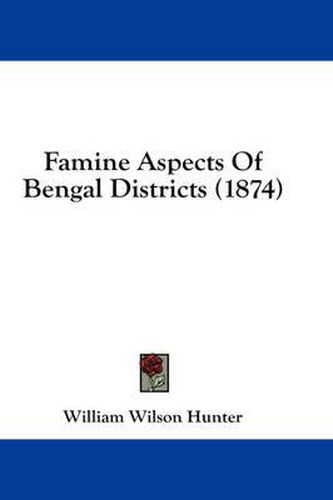 Cover image for Famine Aspects of Bengal Districts (1874)