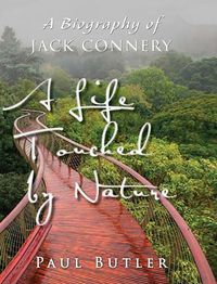 Cover image for A Life Touched by Nature: A Biography of Jack Connery