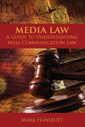 Cover image for Media Law: A Guide to Understanding Mass Communication Law