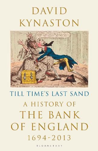 Cover image for Till Time's Last Sand: A History of the Bank of England 1694-2013