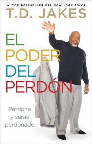 Cover image for El Poder del Perdon: Perdona Y Seras Perdonado