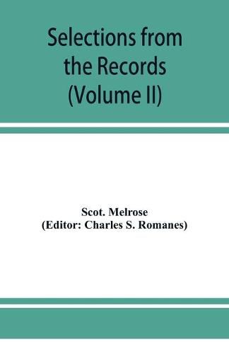 Cover image for Selections from the records of the regality of Melrose (Volume II) 1662-1676