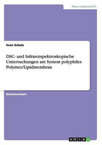 Cover image for DSC- und Infrarotspektroskopische Untersuchungen am System polyphiles Polymer/Lipidmembran