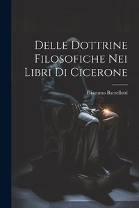 Cover image for Delle Dottrine Filosofiche nei Libri di Cicerone