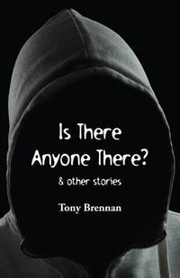 Cover image for Is There Anyone There?: & other stories