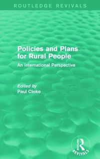 Cover image for Policies and Plans for Rural People (Routledge Revivals): An International Perspective