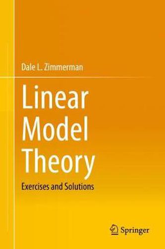 Cover image for Linear Model Theory: Exercises and Solutions