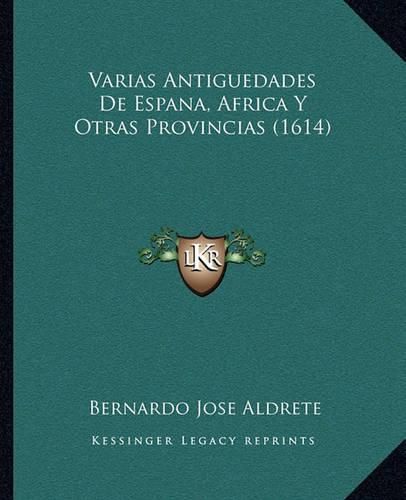 Cover image for Varias Antiguedades de Espana, Africa y Otras Provincias (1614)