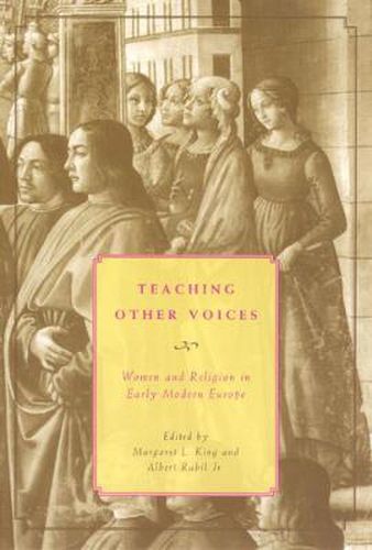 Cover image for Teaching Other Voices: Women and Religion in Early Modern Europe