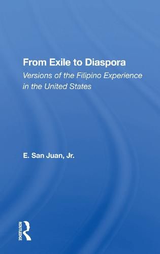 From Exile To Diaspora: Versions Of The Filipino Experience In The United States