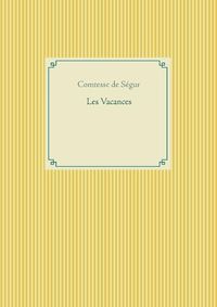 Cover image for Les Vacances: un livre pour enfants de la Comtesse de Segur