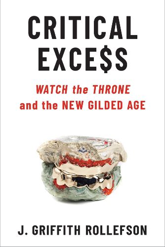 Cover image for Critical Excess: Watch the Throne and the New Gilded Age