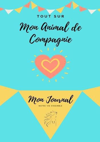 Cover image for Mon Journal Pour Animaux De Compagnie: Mon Journal Pour Animaux De Compagnie