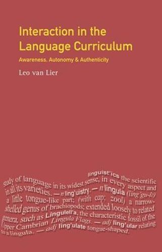 Cover image for Interaction in the Language Curriculum: Awareness, Autonomy and Authenticity