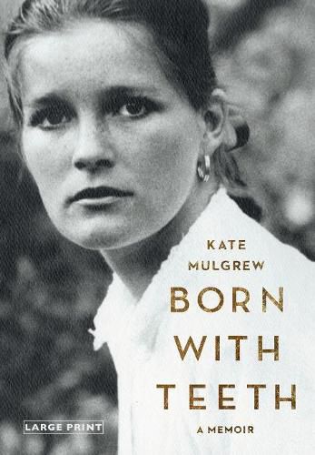 Cover image for Born with Teeth: A Memoir