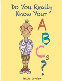 Cover image for Do You Really Know Your ABCs?