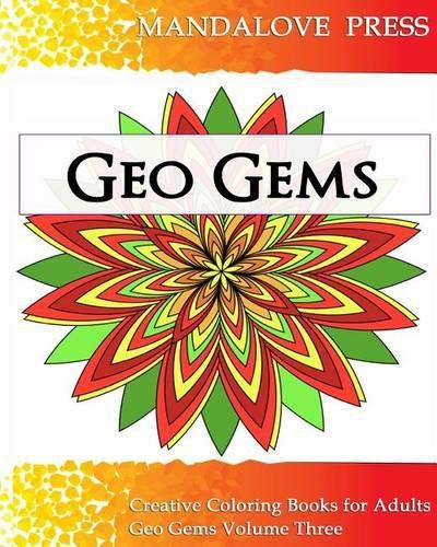 Cover image for Geo Gems Three: 50 Geometric Design Mandalas Offer Hours of Coloring Fun! Everyone in the family can express their inner artist!