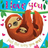 Cover image for Board Book I Love You Just the Way You Are