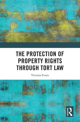 Cover image for The Protection of Property Rights Through Tort Law