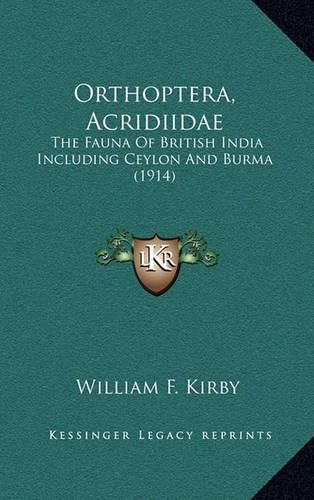 Orthoptera, Acridiidae: The Fauna of British India Including Ceylon and Burma (1914)