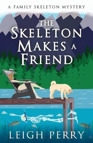 Cover image for The Skeleton Makes a Friend: A Family Skeleton Mystery (#5)
