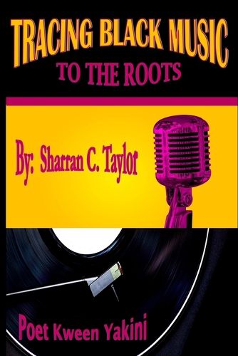 Cover image for Tracing Black Music To The Roots